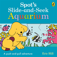 Spot's Slide and Seek: Aquarium (Hill Eric)(Board book)