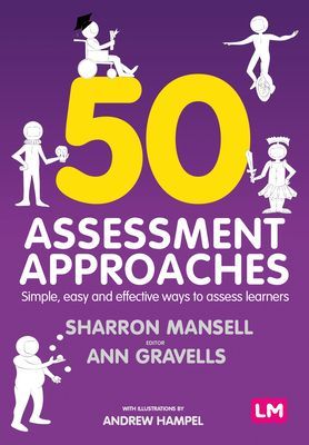 50 Assessment Approaches - Simple, easy and effective ways to assess learners (Mansell Sharron)(Paperback / softback)