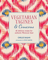 Vegetarian Tagines & Couscous - 65 Delicious Recipes for Authentic Moroccan Food (Basan Ghillie)(Pevná vazba)