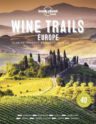 Wine Trails - Europe (Food Lonely Planet)(Pevná vazba)