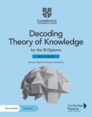 Decoding Theory of Knowledge for the IB Diploma Skills Book with Digital Access (2 Years) - Themes, Skills and Assessment (Heydorn Wendy)(Mixed media product)