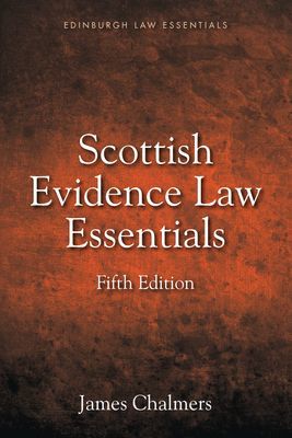 Scottish Evidence Law Essentials (Chalmers James)(Paperback / softback)