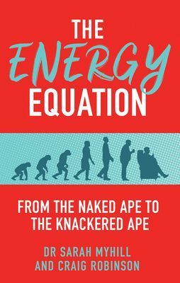 Energy Equation - From the Naked Ape to the Knackered Ape (Myhill Sarah)(Paperback / softback)
