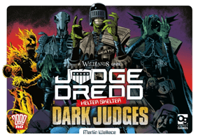Judge Dredd: Helter Skelter: The Dark Judges (Wallace Martin (Game Designer))(Game)