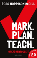 Mark. Plan. Teach. 2.0 - New edition of the bestseller by Teacher Toolkit (McGill Ross Morrison (@TeacherToolkit UK))(Paperback / softback)