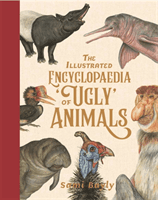 Illustrated Encyclopaedia of 'Ugly' Animals (Bayly Sami)(Pevná vazba)