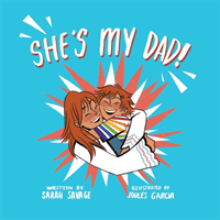 She's My Dad! - A Story for Children Who Have a Transgender Parent or Relative (Savage Sarah)(Pevná vazba)