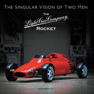 The Light Car Company Rocket - The Singular Vision of Two Men (Neville Clive)(Pevná vazba)