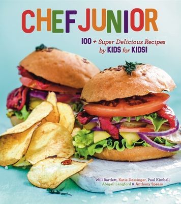 Chef Junior - 100+ Super Delicious Recipes by Kids for Kids! (Spears Anthony)(Pevná vazba)