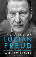 Lives of Lucian Freud - FAME 1968 - 2011 (Feaver William)(Pevná vazba)