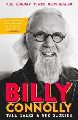 Tall Tales and Wee Stories - The Best of Billy Connolly (Connolly Billy)(Paperback / softback)