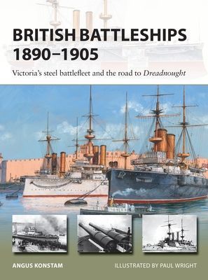 British Battleships 1890-1905 - Victoria's steel battlefleet and the road to Dreadnought (Konstam Angus)(Paperback / softback)