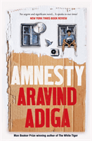 Amnesty (Adiga Aravind)(Paperback / softback)