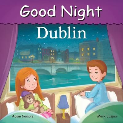 Good Night Dublin (Gamble Adam)(Board book)