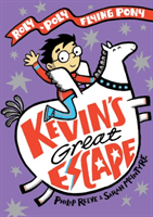 Kevin's Great Escape: A Roly-Poly Flying Pony Adventure (Reeve Philip)(Paperback / softback)