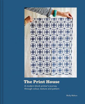 House of Print - A modern printer's take on design, colour and pattern (Mahon Molly)(Pevná vazba)