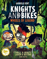 Knights and Bikes: Wheels of Legend (Kent Gabrielle)(Paperback / softback)