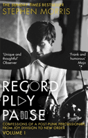 Record Play Pause - Confessions of a Post-Punk Percussionist: The Joy Division Years (Morris Stephen)(Paperback / softback)