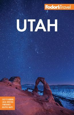 Fodor's Utah: With Zion, Bryce Canyon, Arches, Capitol Reef and Canyonlands National Parks (Fodor's Travel Guides)(Paperback)