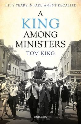 King Among Ministers - Fifty Years in Parliament Recalled (King Lord Tom)(Pevná vazba)