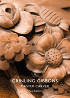 Grinling Gibbons - Master Carver (Rabbitts Paul)(Paperback / softback)