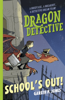 Dragon Detective: School's Out! (Jones Gareth P.)(Paperback / softback)
