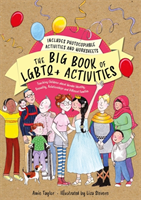 Big Book of LGBTQ+ Activities - Teaching Children About Gender Identity, Sexuality, Relationships and Different Families (Taylor Amie)(Paperback / softback)