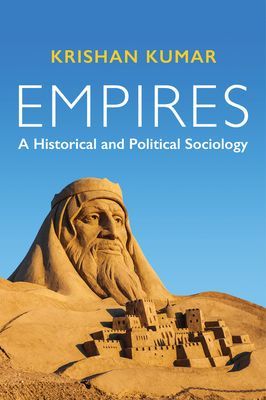Empires - A Historical and Political Sociology (Kumar Krishan)(Paperback / softback)