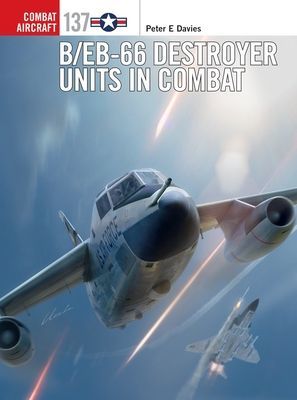 B/EB-66 Destroyer Units in Combat (Davies Peter E.)(Paperback / softback)