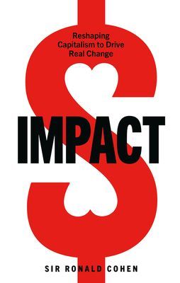 Impact - Reshaping capitalism to drive real change (Cohen Sir Ronald)(Pevná vazba)