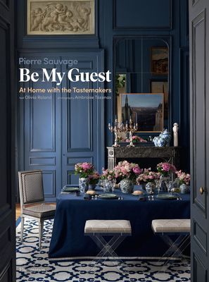 Be My Guest - At Home with the Tastemakers (Sauvage Pierre)(Pevná vazba)
