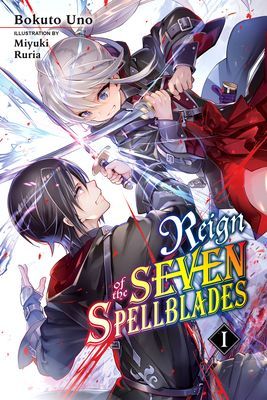Reign of the Seven Spellblades, Vol. 1 (light novel) (Ruria Miyuki)(Paperback / softback)