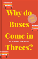 Why do Buses Come in Threes? - The hidden mathematics of everyday life (Eastaway Rob)(Pevná vazba)