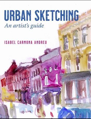 Urban Sketching - An artist's guide (Andreu Isabel Carmona)(Paperback / softback)