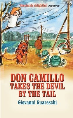 Don Camillo Takes The Devil By The Tail - No. 7 in the Don Camillo Series (Guareschi Giovanni)(Paperback / softback)