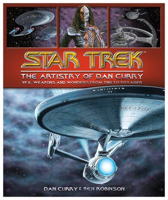 Star Trek - The Visual Artistry of Dan Curry (Robinson Ben)(Pevná vazba)
