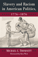 Slavery and Racism in American Politics, 1776-1876 (Thomsett Michael C.)(Paperback / softback)