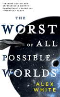 The Worst of All Possible Worlds (White Alex)(Paperback / softback)