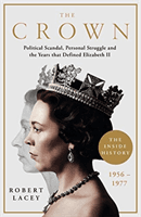 Crown - The Official History Behind Season 3: Political Scandal, Personal Struggle and the Years that Defined Elizabeth II, 1956-1977 (Lacey Robert)(Paperback / softback)