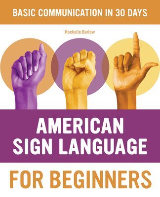 American Sign Language for Beginners: Learn Signing Essentials in 30 Days (Barlow Rochelle)(Paperback)