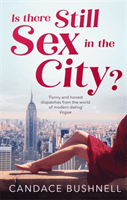 Is There Still Sex in the City? (Bushnell Candace)(Paperback / softback)