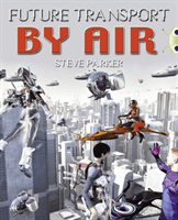 Bug Club Independent Non Fiction Year 4 Grey A Future Transport by Air (Parker Steve)(Paperback / softback)