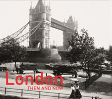 London Then and Now (R) - Revised Second Edition (Grylls Vaughan)(Pevná vazba)