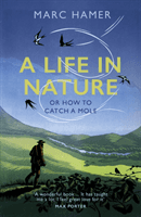 Life in Nature - Or How to Catch a Mole (Hamer Marc)(Paperback / softback)