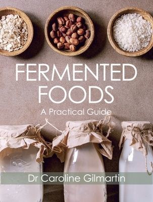 Fermented Foods - A Practical Guide (Gilmartin Caroline)(Paperback / softback)