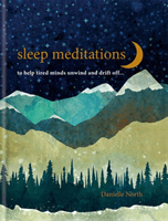 Sleep Meditations - to help tired minds unwind and drift off... (North Danielle)(Pevná vazba)
