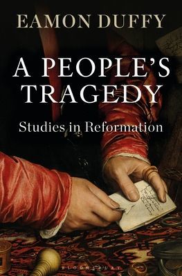 People's Tragedy - Studies in Reformation (Duffy Professor Eamon (University of Cambridge UK))(Pevná vazba)