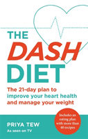 DASH Diet - Lower your blood pressure in just 21 days (Tew Priya)(Paperback / softback)
