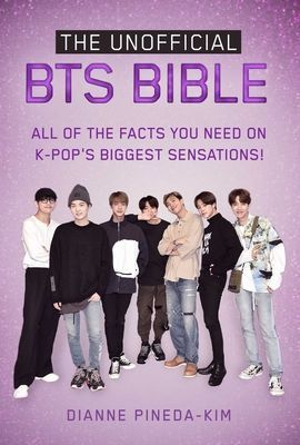 Unofficial BTS Bible - All of the Facts You Need on K-Pop's Biggest Sensations! (Pineda-Kim Dianne)(Paperback / softback)