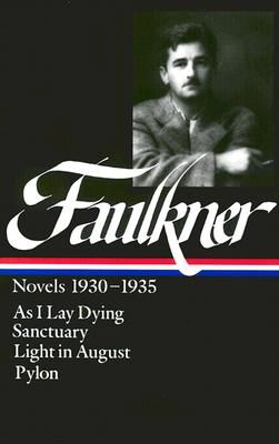 William Faulkner: Novels 1930-1935: As I Lay Dying/Sanctuary/Light in August/Pylon (Faulkner William)(Pevná vazba)